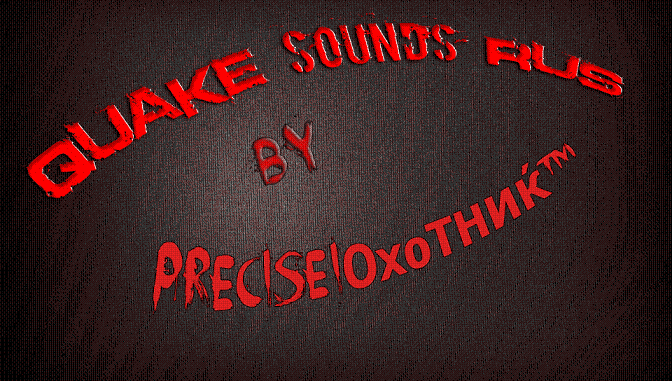 Quake Sounds RUS by  Přėćišė™|ОхоTНИЌ